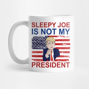 Sleepy Joe Is Not My President Mug